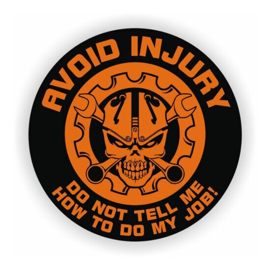 Avoid Injury Do Not Tell Me My Job Hard Hat Sticker \ Helmet Decal \ Funny Label image {1}