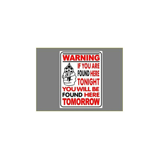 Warning Security Sign If you are found here tonight with Gun 12" x 18" Aluminum  image {1}