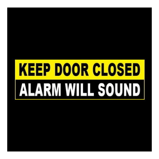 "KEEP DOOR CLOSED - ALARM WILL SOUND" business security STICKER sign system image {1}