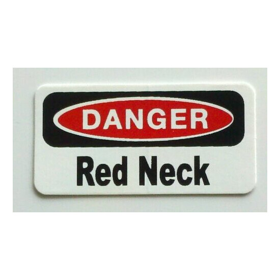 3 - Danger Redneck.. Hard Hat, Lunch box Oilfield Toolbox, Trash ,Helmet Sticker Thumb {1}