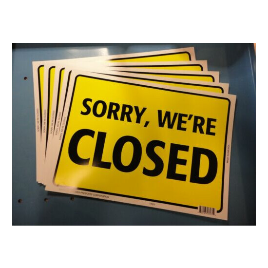 Made in U.S.A.,New, Free Ship, 5 Count Lot, 10" x 14" "Sorry We're Closed" Signs image {1}