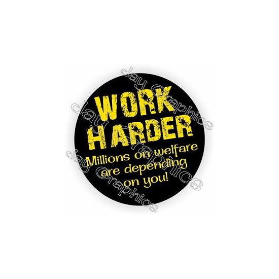 Work Harder Millions on Welfare Funny Hard Hat Sticker | Welding Helmet Decal image {1}