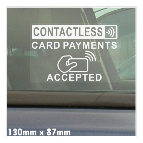 1 x Contactless Card Sticker Payments Accepted Window Sign Taxi Mini Cab Notice image {1}