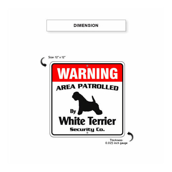 Warning Area Patrolled By White Terrier Dog Safety Aluminum Metal Sign 12"x12"  image {3}