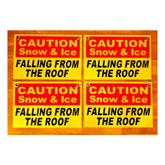 (4) CAUTION SNOW & ICE FALLING FROM THE ROOF Plastic Coroplast Signs 8"X12" yel image {1}