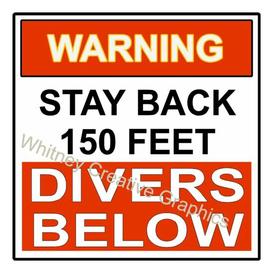 "WARNING-STAY BACK 150 FEET DIVERS BELOW" 14"X14" Scuba Decal sign sticker image {1}