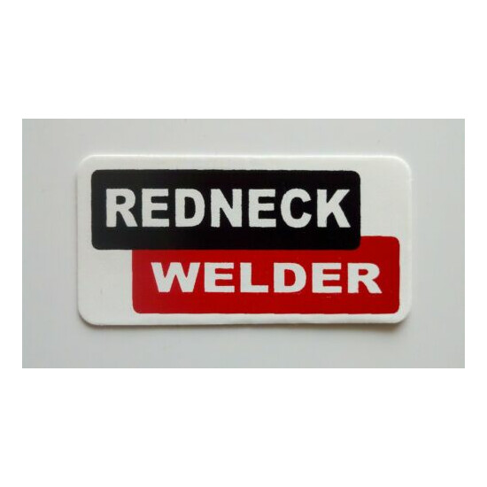 3 - Redneck Welder / Roughneck Hard Hat Oil Field Tool Box Helmet Sticker image {1}