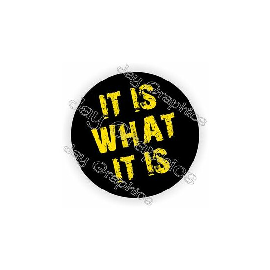 It Is What It Is Hard Hat Sticker | Decal Funny Label Helmet Safety Laborer USA image {1}