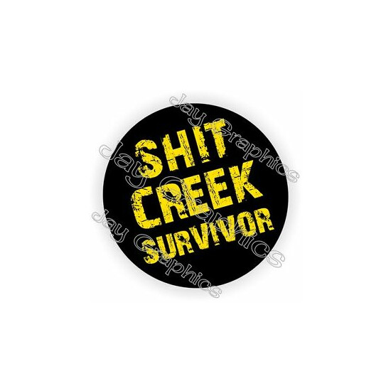 Funny Sh*t Creek Survivor Hard Hat Sticker Osha Welding Motorcycle Helmet Decal image {1}