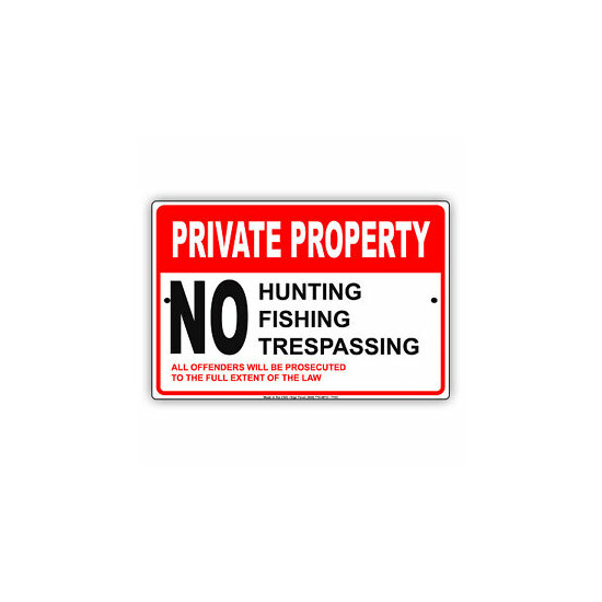 Private Property No Hunting, Fishing & Trespassing Aluminum Metal 8x12 Sign image {1}