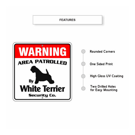 Warning Area Patrolled By White Terrier Dog Safety Aluminum Metal Sign 12"x12"  image {2}