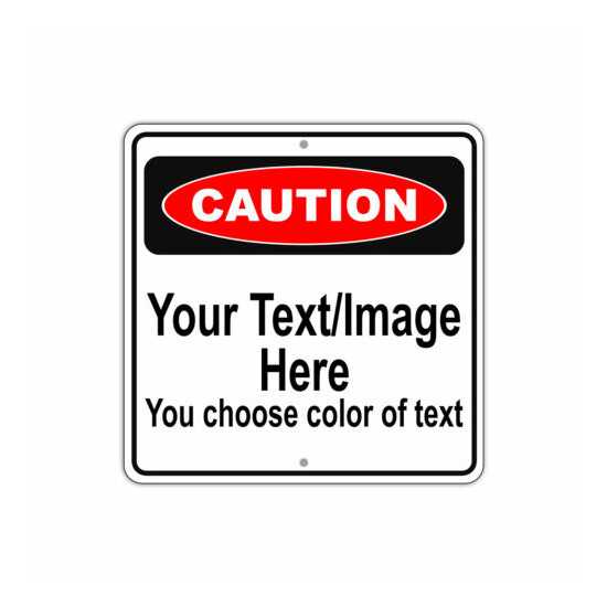 Caution Personalized Text And Image Custom Designed Aluminum Metal 12"x12" Sign image {1}