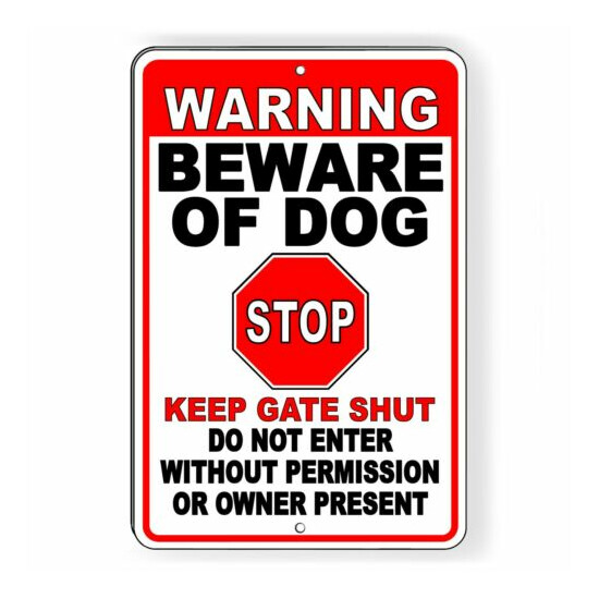 Warning Beware Of Dog Will Bite Stop Keep Gate Shut Do Not Enter 8" x 12" Sign image {1}