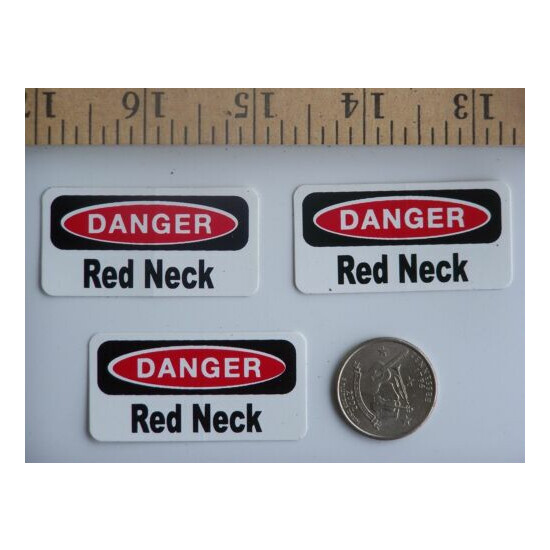 3 - Danger Redneck.. Hard Hat, Lunch box Oilfield Toolbox, Trash ,Helmet Sticker Thumb {2}