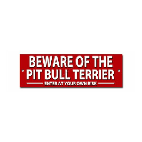 BEWARE OF THE PIT BULL TERRIER ENTER AT YOUR OWN RISK METAL SIGN. WARNING.DOG image {1}