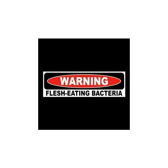 Funny "FLESH-EATING BACTERIA" decal sign WARNING STICKER home security business image {1}