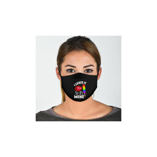 I Licked It So It's Mine Pride Face Covering/Masks. Washable, Comfortable Fit image {1}