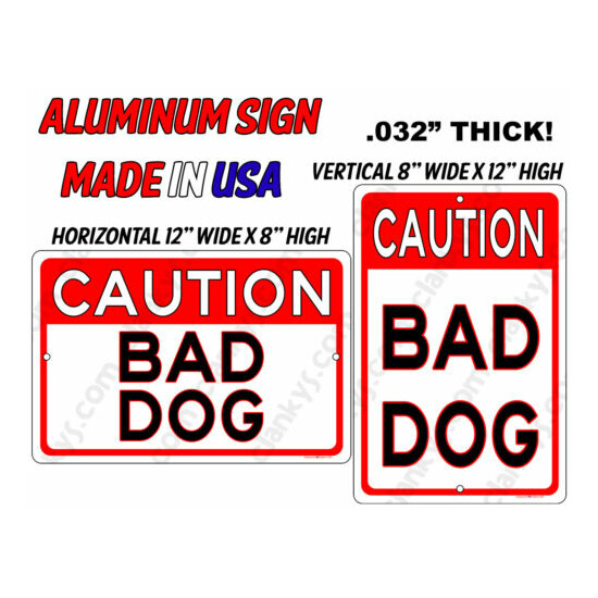 CAUTION BAD DOG - 8"x12" or 12"x8" Aluminum Sign Made in the USA - UV Protected image {1}