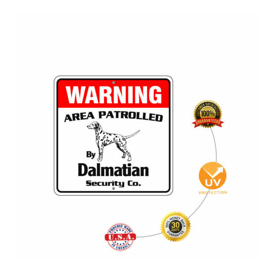 Warning Area Patrolled By Dalmatian Dog Safety Aluminum Metal Sign 12"x12"  image {5}
