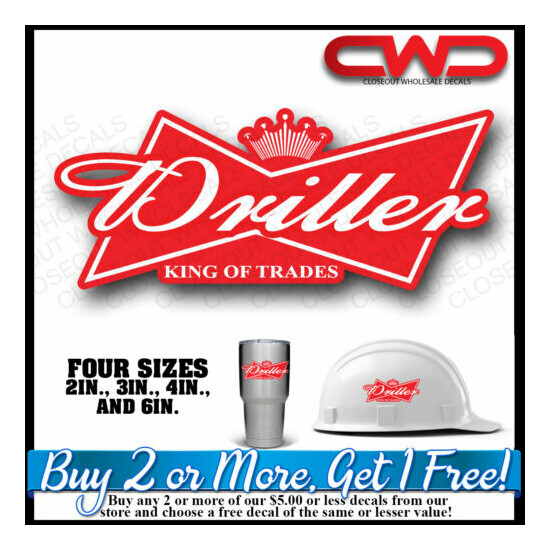 Driller - King of Trades Decal Sticker Vehicle, Toolbox, Hardhat, cell 10336 image {1}