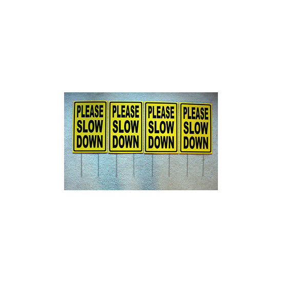 (4) PLEASE SLOW DOWN Coroplast SIGNS with stakes 12x18 image {1}