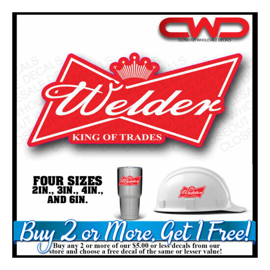 King of Welders Hard hat Decal Sticker King of Trades Cup Cooler Phone 10332 image {1}